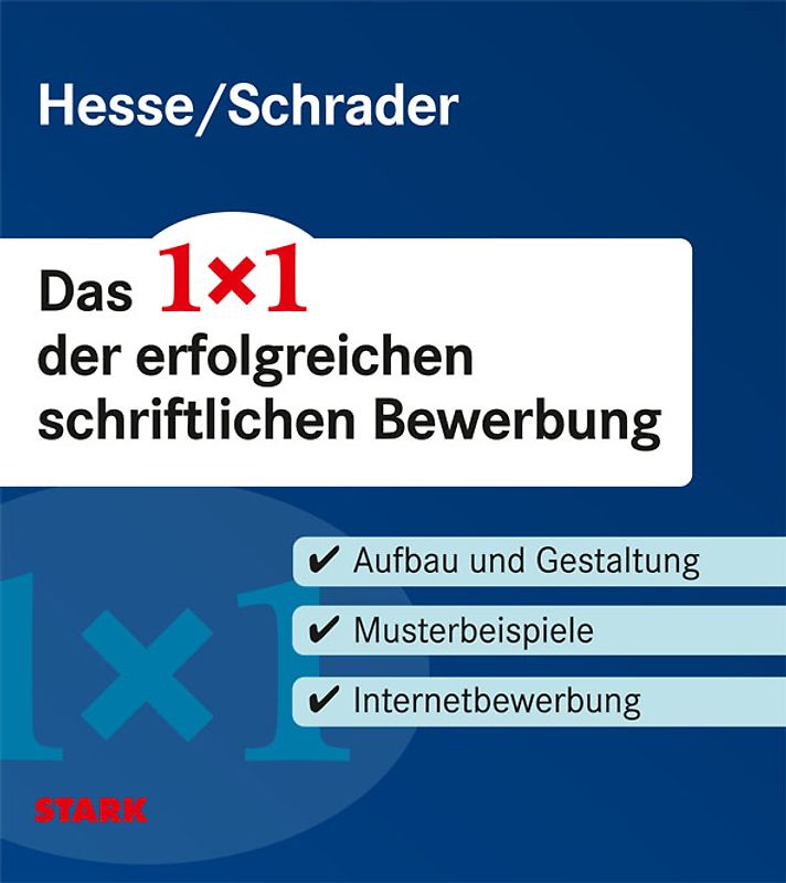 STARK Hesse/Schrader: Das 1x1 der erfolgreichen schriftlichen Bewerbung