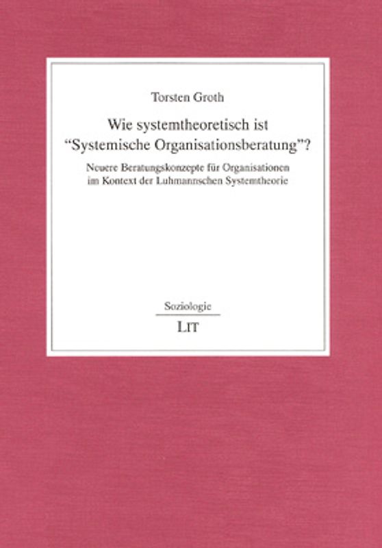 Wie systemtheoretisch ist "Systemische Organisationsberatung"?