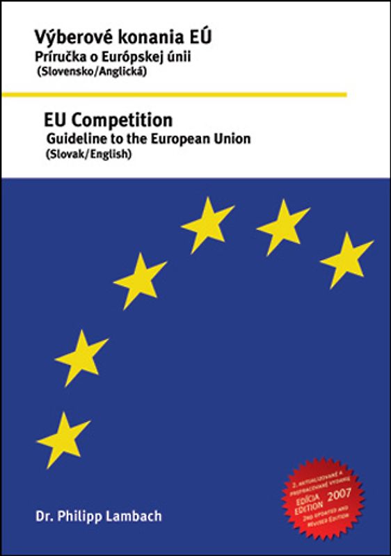 EU Competition – Guideline to the European Union (Slovak/English); Výberové konanie EÚ – Príručka o Európskej únii (Anglicko-slovenská verzia)