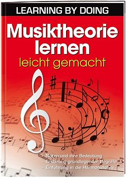 Musiktheorie lernen leicht gemacht. – Noten und ihre Bedeutung– Erklärung grundlegender Begriffe– Einführung in die Harmonielehre
