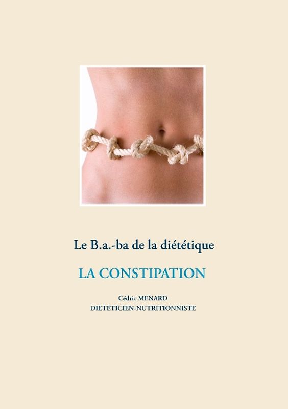 Le B.a.-ba de la diététique de la constipation