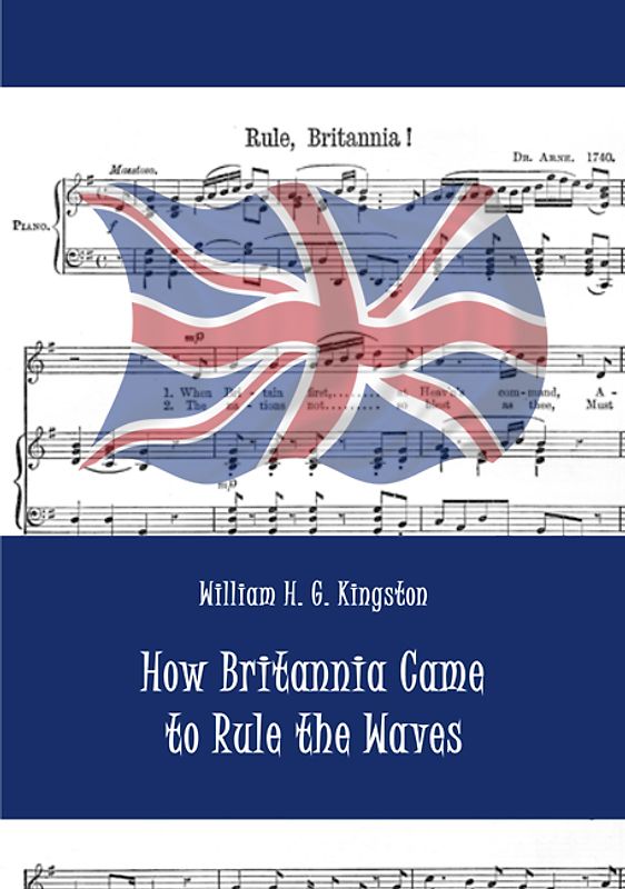 How Britannia Came to Rule the Waves