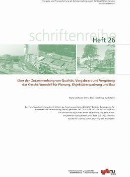 Über den Zusammenhang von Qualität, Vergabeart und Vergütung das Geschäftsmodell für Planung, Objektüberwachung und Bau