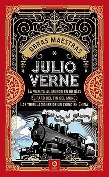 JULIO VERNE. VOL I. LA VUELTA AL MUNDO 80 / DÍAS FARO FIN DEL MUNDO / LAS TRIBULACIONES DE UN CHINO EN CHINA