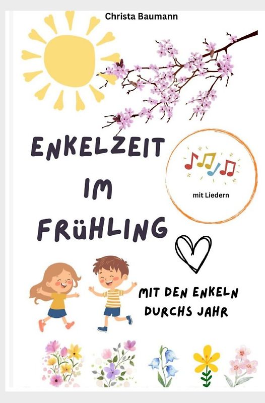Mit den Enkeln durchs Jahr / Enkelzeit im Frühling