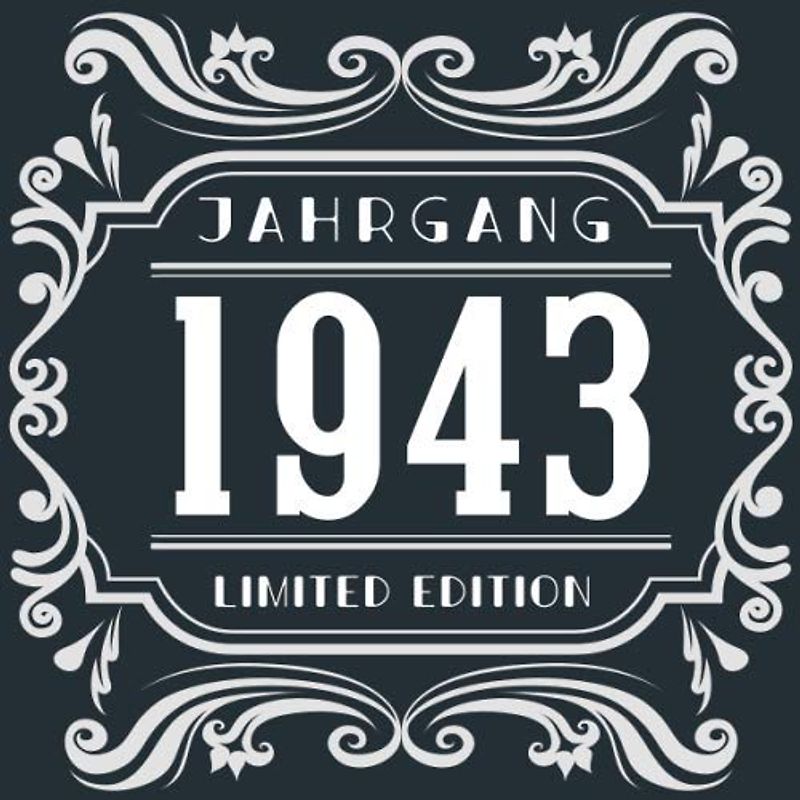 Jahrgang 1943 Limited Edition: Cooles Geschenk zum Geburtstag Geburtstagsparty Gästebuch Eintragen von Wünschen und Sprüchen lustig 120 Seiten / Limited Edition