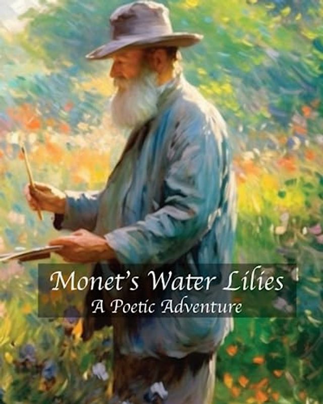 Monet's Water Lilies: A Poetic Adventure