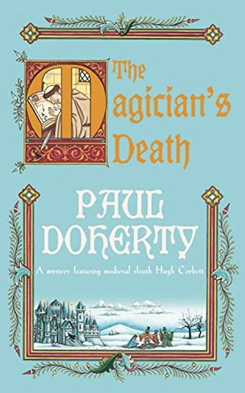 The Magician's Death. A mystery featuring medieval sleuth Hugh Corbett (Medieval Mysteries 13) - Paul Doherty