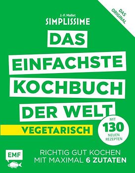 Simplissime – Das einfachste Kochbuch der Welt: Vegetarisch mit 130 neuen Rezepten