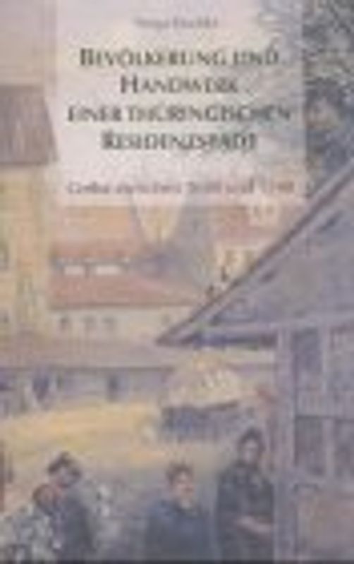 Bevölkerung und Handwerk einer thüringischen Residenzstadt