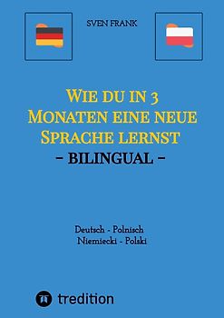 Wie du in 3 Monaten eine neue Sprache lernst - bilingual
