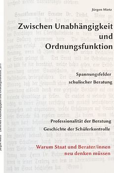 Zwischen Unabhängigkeit und Ordnungsfunktion, Spannungsfelder schulischer Beratung
