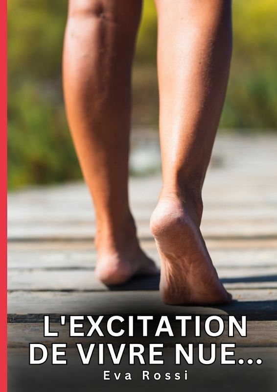 L'excitation de vivre nue...