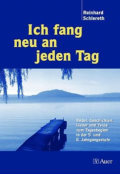 Ich fang neu an jeden Tag