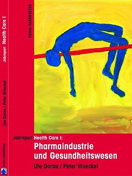 Jobreport Health Care I. Pharmaindustrie und Gesundheitswesen