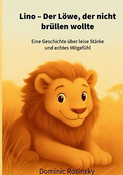 Lino Der Löwe, der nicht brüllen wollte