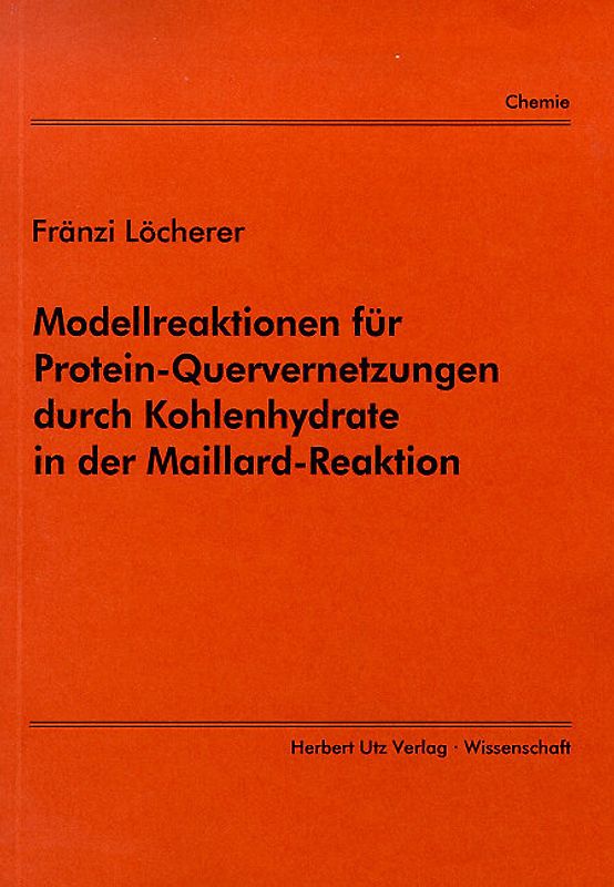 Modellreaktionen für Protein-Quervernetzungen durch Kohlenhydrate in der Maillard-Reaktion
