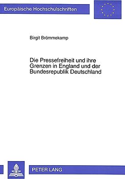 Die Pressefreiheit und ihre Grenzen in England und der Bundesrepublik Deutschland