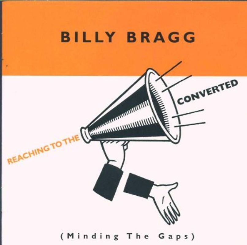 Billy Bragg - Reaching to the converted