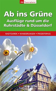 Ab ins Grüne - Rund um die Ruhrstädte und Düsseldorf