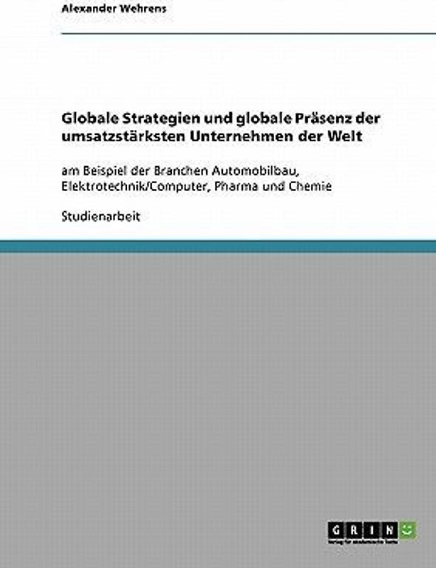 Globale Strategien und globale Präsenz der umsatzstärksten Unternehmen der Welt