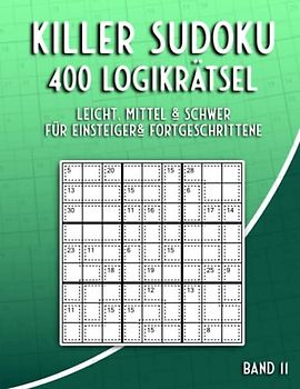 Killer Sudoku Rätsel in Leicht, Mittel & Schwer: Summen Sudoku Rätselheft mit 400 Sudoku Variationen