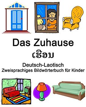 Deutsch-Laotisch Das Zuhause / ເຮືອນ Zweisprachiges Bildwörterbuch für Kinder