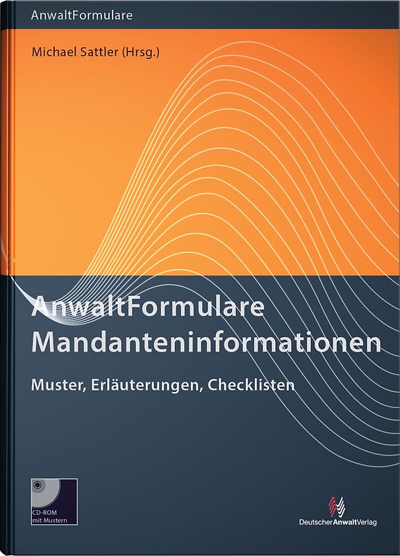 AnwaltFormulare Mandanteninformationen. Muster, Erläuterungen, Checklisten