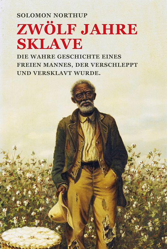 Zwölf Jahre Sklave - 12 Years a Slave