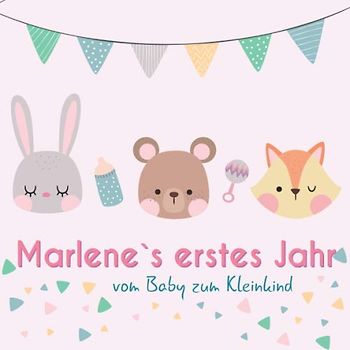 Marlene`s erstes Jahr - vom Baby zum Kleinkind: Babyalbum für Mädchen zum Ausfüllen für das erste Lebensjahr