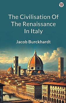 The Civilisation Of The Renaissance In Italy