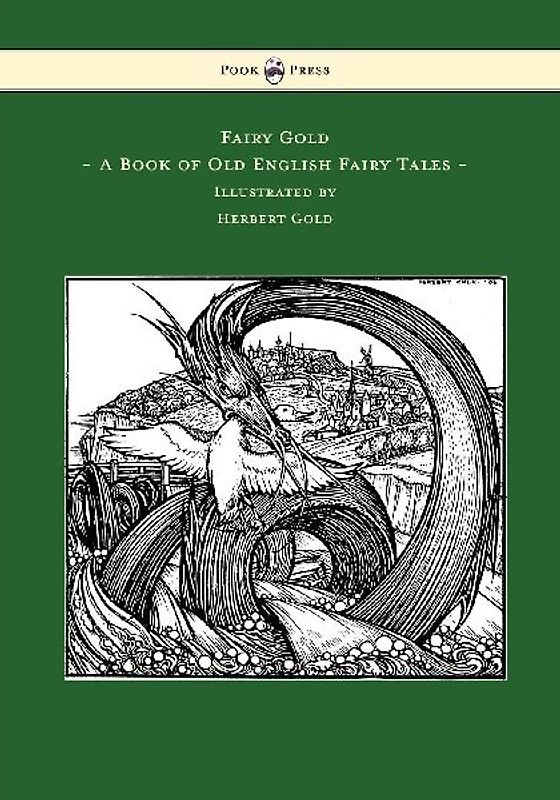 Fairy Gold - A Book of Old English Fairy Tales - Illustrated by Herbert Cole