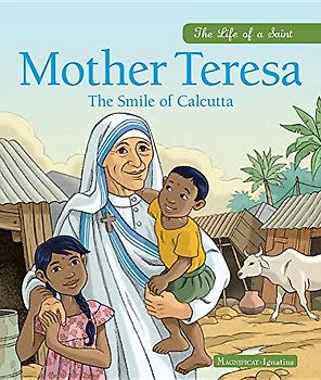 Mother Teresa: The Smile of Calcutta (The Life of a Saint)