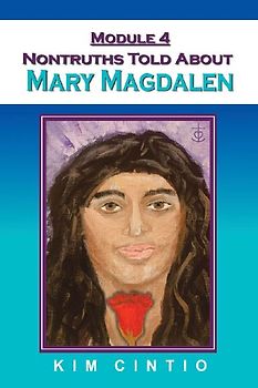 Module 4 Nontruths Told About Mary Magdalen