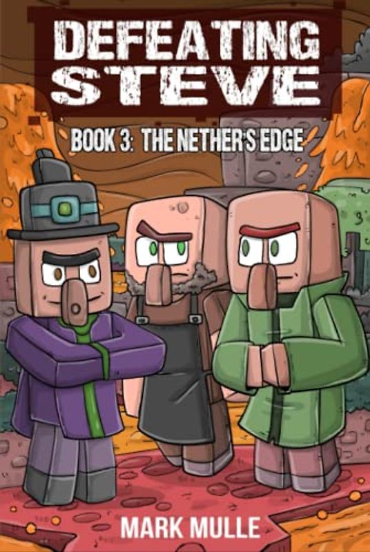 Defeating Steve Book 3: The Nether's Edge