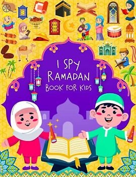 I Spy Ramadan: A Islamic Search, Find, and Seek Activity Book for Kids