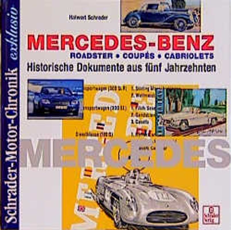Mercedes-Benz Roadster, Coupes und Cabriolets. Historische Dokumente aus fünf Jahrzehnten