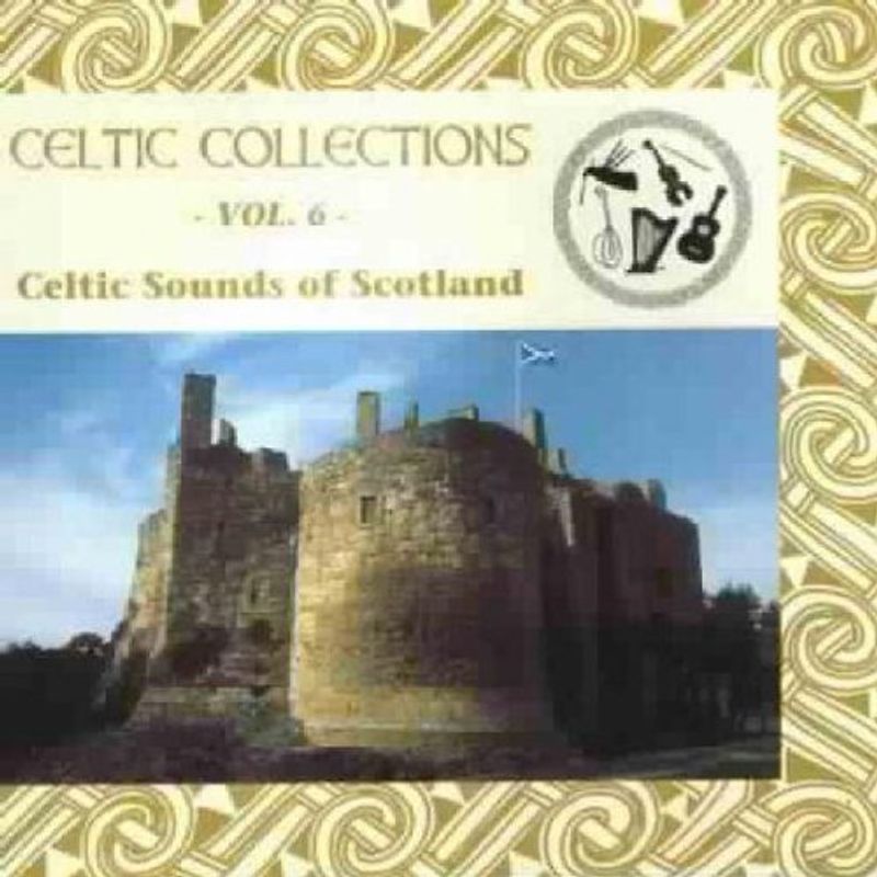 Various - Celtic Collections, Vol. 6: Celtic Sounds of Scotland