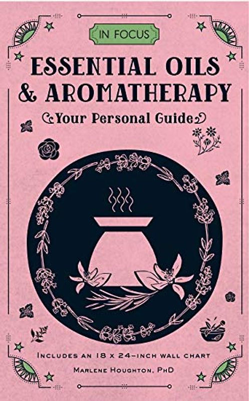 In Focus Essential Oils & Aromatherapy: Your Personal Guide (6)