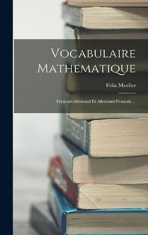Vocabulaire Mathematique: Francais-Allemand Et Allemand-Francais ...