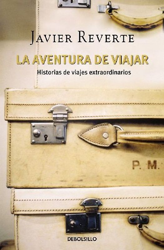 La aventura de viajar : historias de viajes extraordinarios
