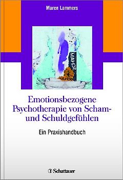 Emotionsbezogene Psychotherapie von Scham und Schuld