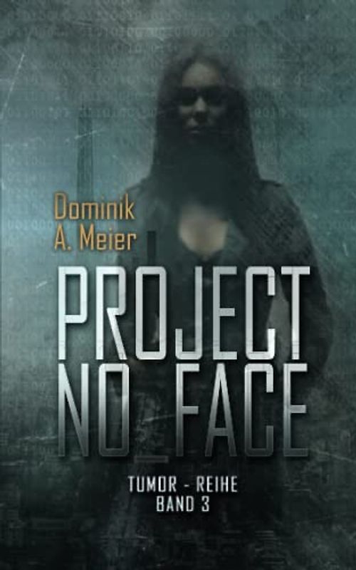 project no_face (Tumor-Reihe, Band 3)