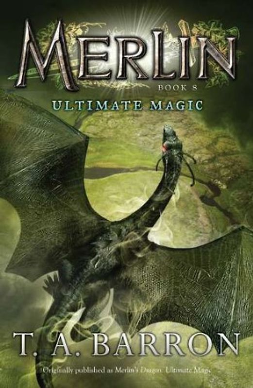 Ultimate Magic: Book 8 (Merlin, Band 8) - Barron, T. A.