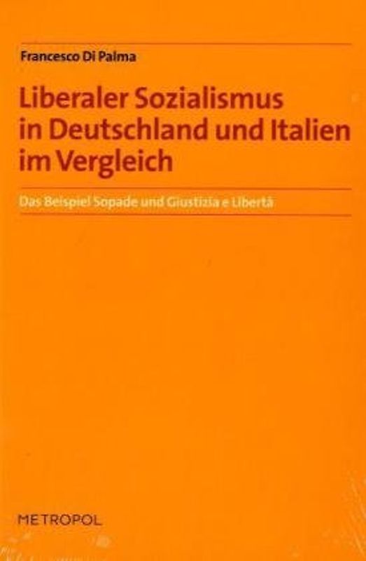 Liberaler Sozialismus in Deutschland und Italien im Vergleich: Das Beispiel Sopade und Giustizia e Libertà
