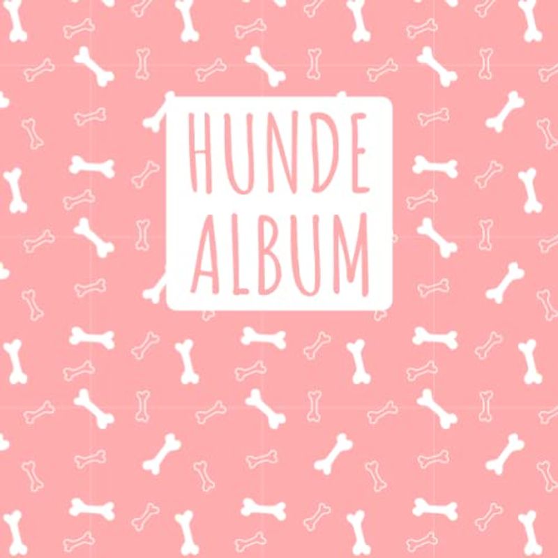 Hunde Album: tolles Fotoalbum für alle Hundehalter | Erinnerungsalbum | Geschenkidee für Hundebesitzer | Hundealbum zum Festhalten schöner Momente mit deinem Hund |