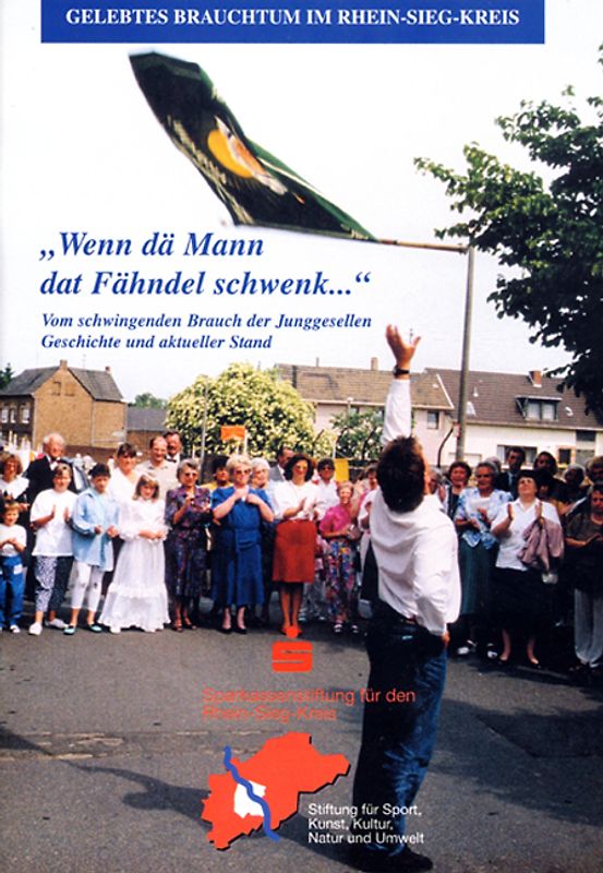 Wenn d Mann dat Fähndel schwenk..