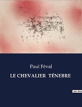 LE CHEVALIER  TÉNEBRE