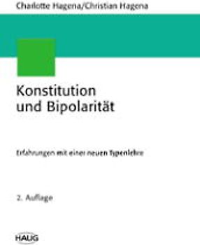 Konstitution und Bipolarität. Erfahrungen mit einer neuen Typenlehre