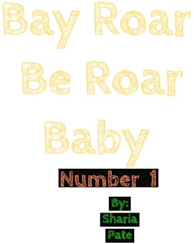 Bay Roar Be Roar Baby: The Number 1